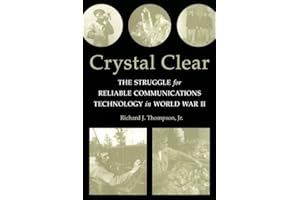 Crystal Clear: The Struggle for Reliable Communications Technology in World War II