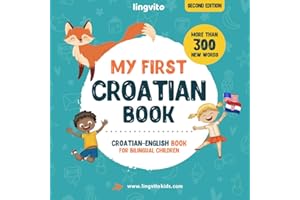 My First Croatian Book. Croatian-English Book for Bilingual Children: Croatian-English children's book with illustrations for