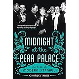 Midnight at the Pera Palace: The Birth of Modern Istanbul