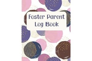 Foster Parent Log Book: Notebook Organizer Child Information, Case Team, Respite Care, Expense Tracker, Family Information, Visitation Log, Medical & ... Log, Memory pages, 52 Week Undated Calendar