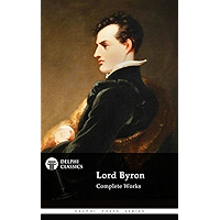 Delphi Complete Works of Lord Byron (Illustrated) (Delphi Poets Series Book 6) book cover