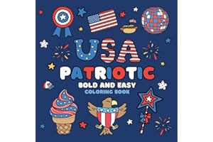 USA Patriotic: Bold and Easy Coloring Book for Adults and Kids, Bold and Easy, Simple and Big Designs for Relaxation Featuring 4th of July Designs ... Book, Patriotic Coloring, Independence Day