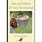Rise and Shine: 30 Day Devotional