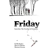 Friday, Book One: The First Day of Christmas