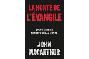 La honte de l'Évangile: Quand l'Église se conforme au monde