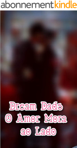 Download Dream Dads: O Amor Mora ao Lado (Portuguese Edition) PDF
