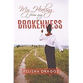 My Healing from my Brokenness