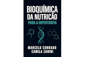 Bioquímica da Nutrição na Hipertrofia (Portuguese Edition)