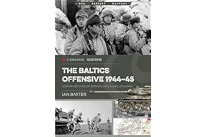 The Soviet Baltic Offensive, 1944-45: German Defense of Estonia, Latvia, and Lithuania (Volume 0024)
