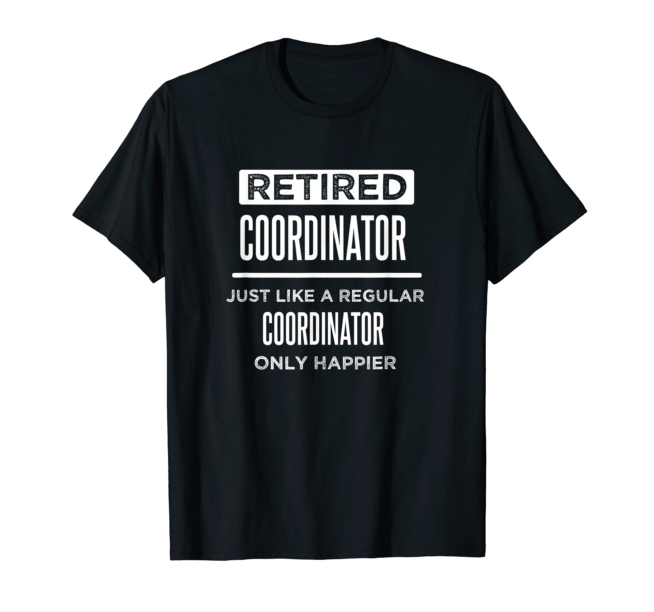 Retired Project Coordinator Manager Funny Saying Retirement T-Shirt