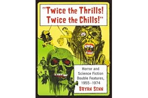 "Twice the Thrills! Twice the Chills!": Horror and Science Fiction Double Features, 1955-1974