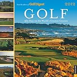 Golf: 365 Days on the Worlds Greatest Courses: 2012 Wall Calendar by 