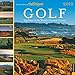 Golf: 365 Days on the Worlds Greatest Courses: 2012 Wall Calendar by 