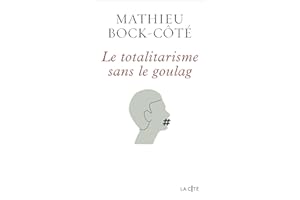 Le Totalitarisme sans le goulag (La Cité) (French Edition)