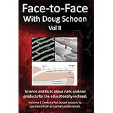 Face-To-Face with Doug Schoon Volume I: Science and Facts about Nails ...