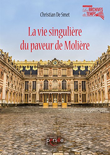 La  vie singulière du paveur de Molière