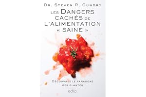 Les dangers cachés de l’alimentation saine: Découvrez le paradoxe des plantes (French Edition)