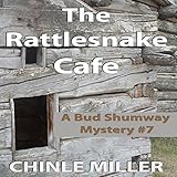 The Rattlesnake Cafe: Bud Shumway Mystery Series, Book 7