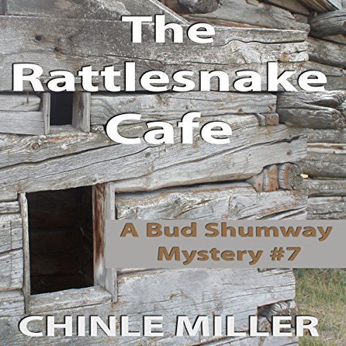 The Rattlesnake Cafe: Bud Shumway Mystery Series, Book 7