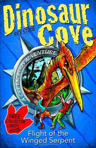 Dinosaur Cove: Flight of the Winged Serpent [Paperback] [Jul 04, 2013] Rex Stone Paperback – 2001