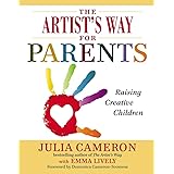 The Artist's Way for Parents: Raising Creative Children