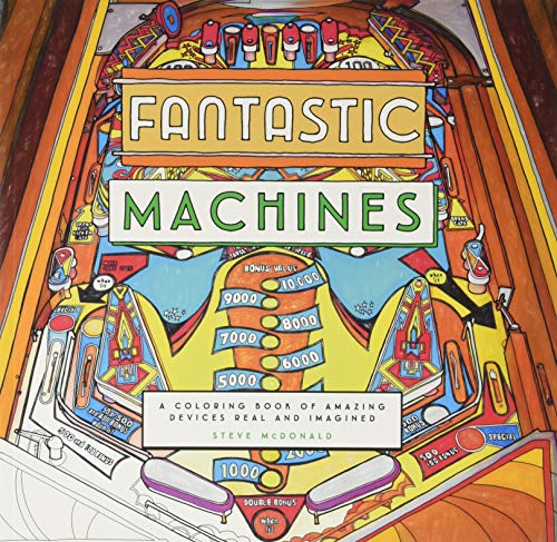 Fantastic Machines: A Coloring Book of Amazing Devices Real and Imagined (Coloring Book for Everyone, Books for Mechanics, Engineering Coloring Book)