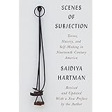 Scenes of Subjection: Terror, Slavery, and Self-Making in Nineteenth-Century America