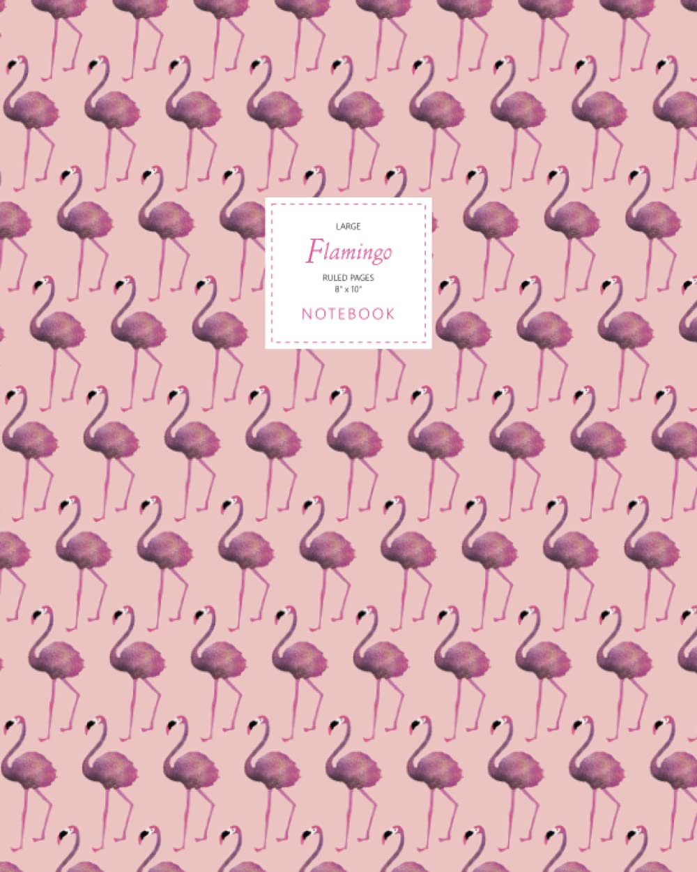 Flamingo Notebook - Ruled Pages - 8x10 - Premium: (Light Pink Edition) Fun notebook 192 ruled/lined pages (8x10 inches / 20.3x25.4 cm / Large Jotter)