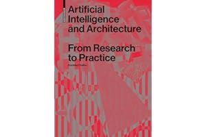 Artificial Intelligence and Architecture: From Research to Practice