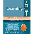 Learning ACT: An Acceptance and Commitment Therapy Skills Training Manual for Therapists
