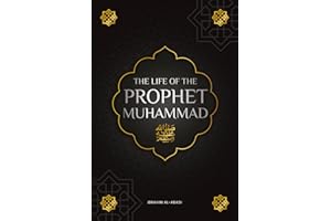 The life of the Prophet Muhammad ﷺ: The Seerah of the Prophet Muhammad ﷺ (as-Sīra an-Nabawīya) - The most important events in