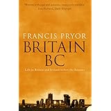 Britain BC: Life in Britain and Ireland Before the Romans