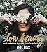 Slow Beauty: Rituals and Recipes to Nourish the Body and Feed the Soul by Shel Pink
