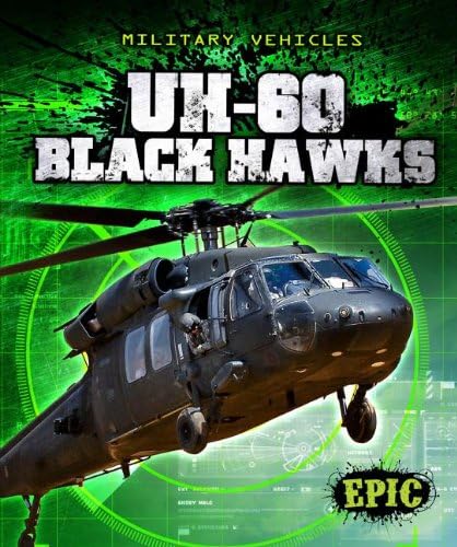 Uh-60 Black Hawks (Epic Books: Military Vehicles)