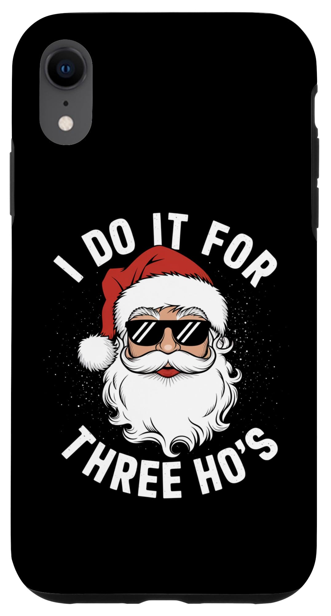 iPhone XR I Do It For Three Ho's Funny Santa Inappropriate Christmas Case