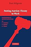 Putting Auction Theory to Work (Churchill Lectures in Economics)