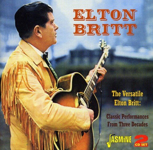 The Versatile Elton Britt - Classic Performances From Three Decades [ORIGINAL RECORDINGS REMASTERED] 2CD SET