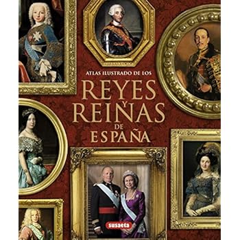Atlas ilustrado de los reyes y reinas de España