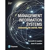 Management Information Systems: Managing the Digital Firm