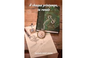 À CHAQUE PRINTEMPS, TU RENAIS (French Edition)