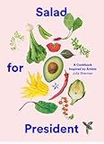 Salad for President: A Cookbook Inspired by Artists