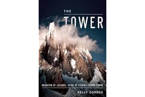 The Tower: A Chronicle of Climbing and Controversy on Cerro Torre