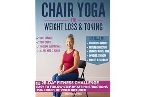 Chair Yoga for Weight Loss: Over 150 STEP-BY-STEP VIDEO LESSONS with AUDIO INSTRUCTIONS and 28-Day Fat Burning Challenge Included! Over 200 Clear Illustrations and Daily Tracking Chart