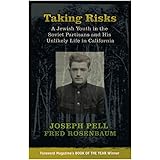 Taking Risks: A Jewish Youth in the Soviet Partisans and His Unlikely Life in California (2nd Edition)