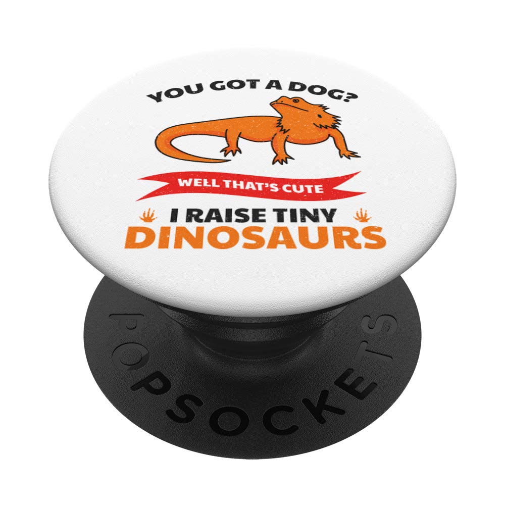 Bearded Dragon Funny You Got A Dog Lizard And Reptile Gift PopSockets PopGrip: Swappable Grip for Phones & Tablets