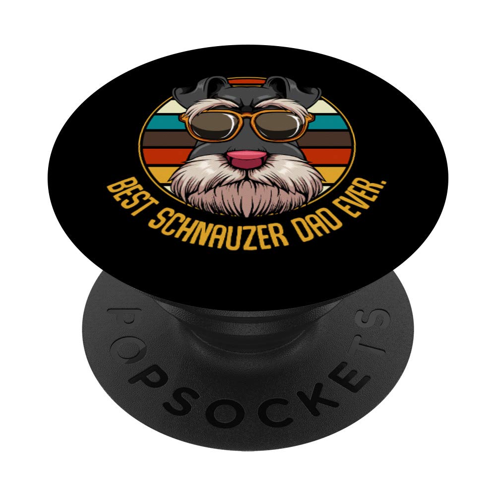 Best Schnauzer Dad Ever Funny Dog Animal Lover Quotes PopSockets Grip and Stand for Phones and Tablets