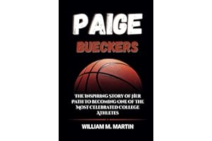 Paige Bueckers: The Inspiring Story of Her Path to Becoming One of the Most Celebrated College Athletes