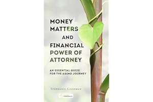 Money Matters and Financial Power of Attorney: An Essential Guide for the Aging Journey