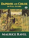 Daphnis and Chloe in Full Score (Dover Music Scores) by Maurice Ravel