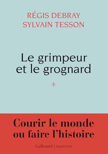 Le Grimpeur et le Grognard: une correspondance